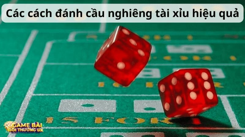 cách đánh cầu nghiêng tài xỉu